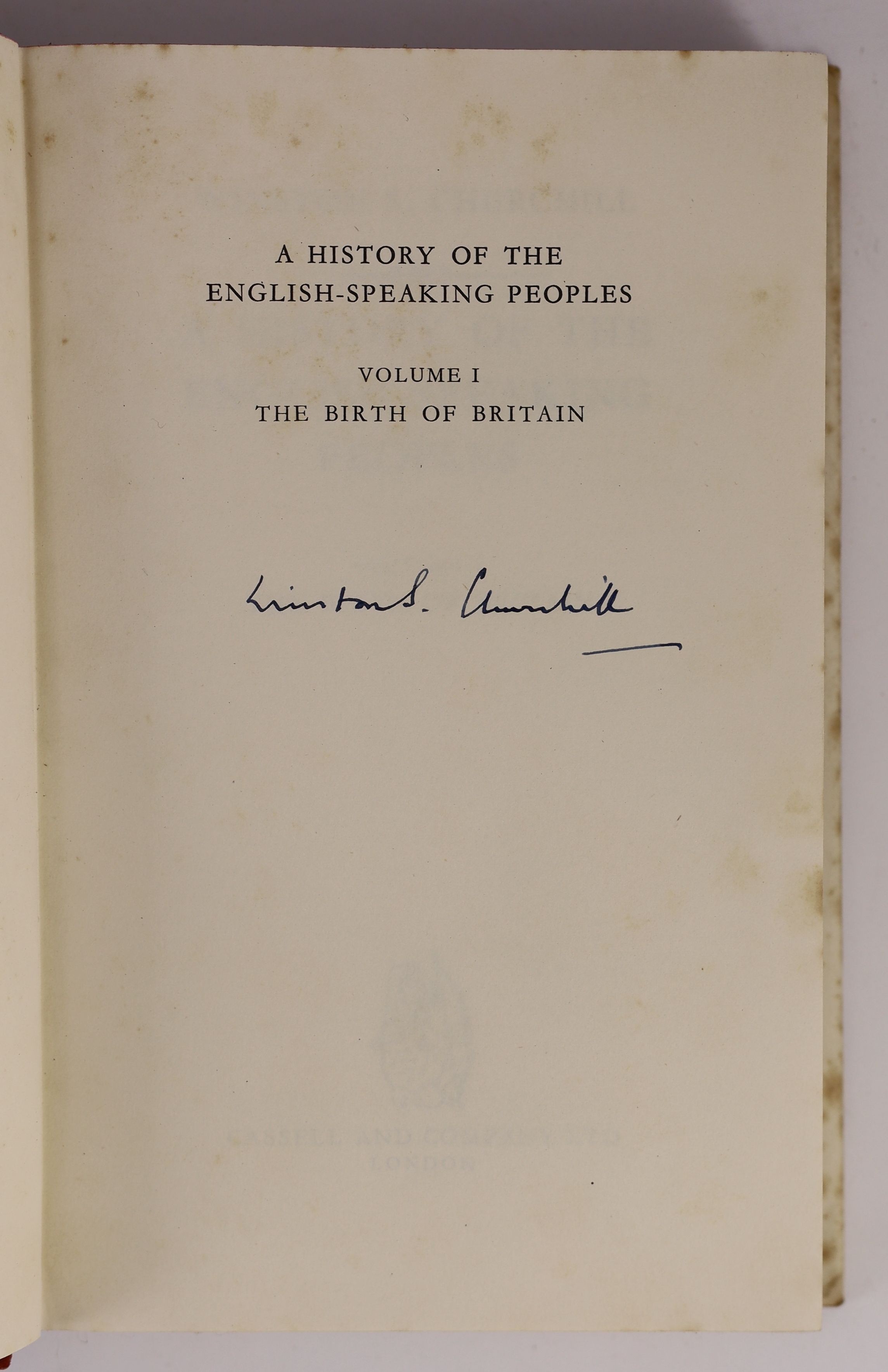 Churchill, Winston L. S., Sir - A History of the English-Speaking Peoples, 1st edition, 4 vols, all signed, Lord Hartley Shawcross copy, ex Friston Place, Sussex, 8vo, original cloth with unclipped d/j’s, Cassell & Compa